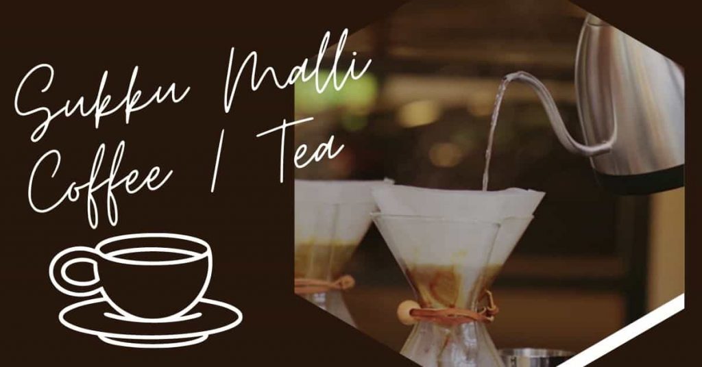 Sukku Malli Coffee Tea