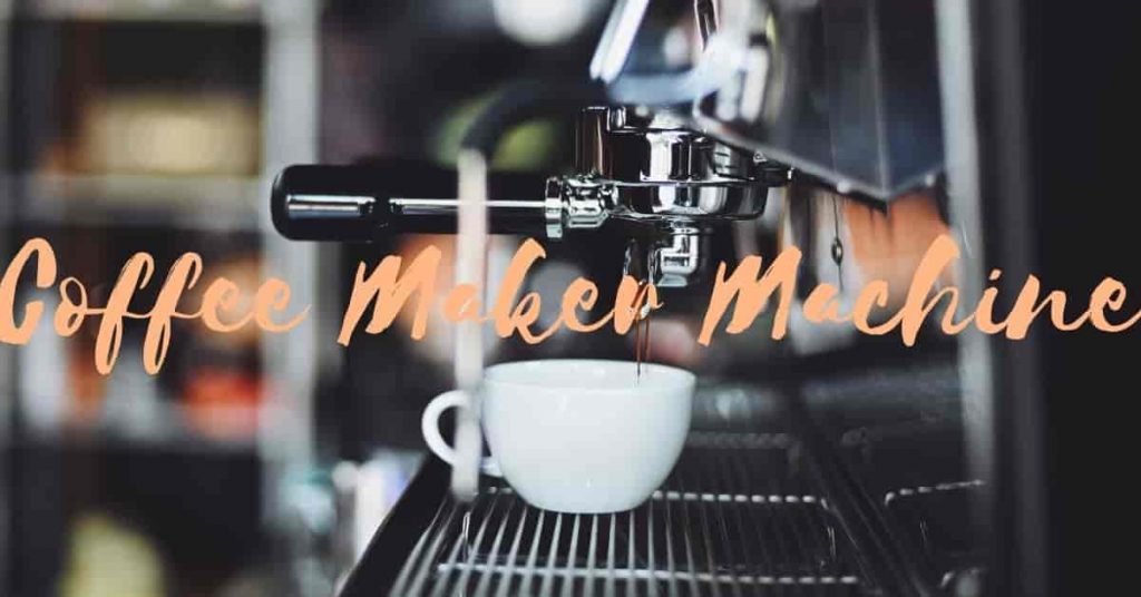 Coffee Maker Machine